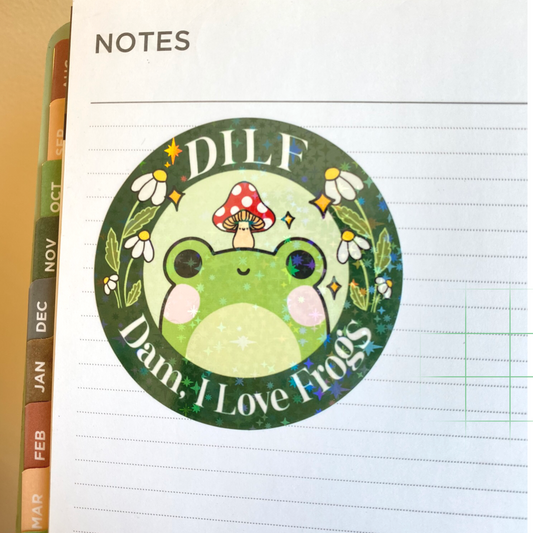 Dam I Love Frogs Holo Sticker